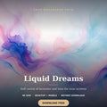 4K Liquid Dreams | Free Digital Download